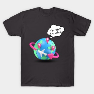 Earth saying, I am well-traveled! T-Shirt